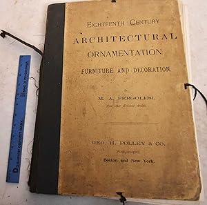 Eighteenth Century Architectural Ornamentation, Furniture and Decoration