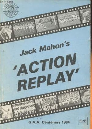 Seller image for Action replay- G.A.A. Centenary 1984 for sale by Le-Livre