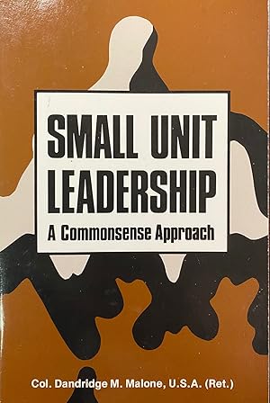 Image du vendeur pour Small Unit Leadership: A Commonsense Approach mis en vente par BookMarx Bookstore