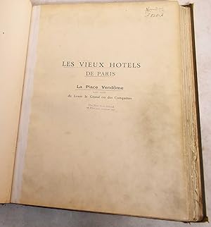 Les Vieux Hotels de Paris; La Place Vendome Dite Aussi de Louis le Grand ou des Conquetes. Decora...