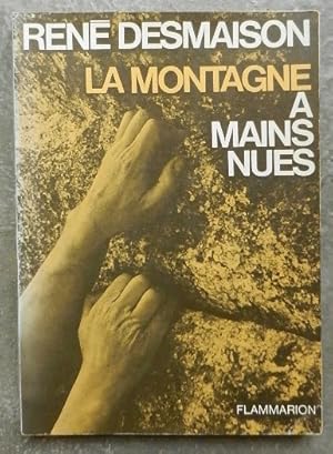 Seller image for La montagne  mains nues. for sale by Librairie les mains dans les poches