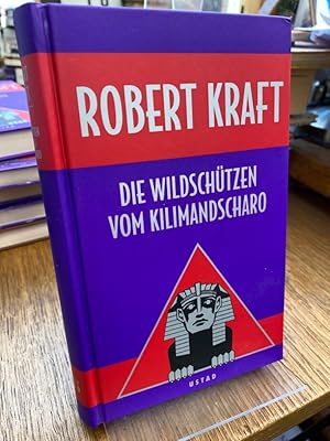 Die Wildschützen vom Kilimandscharo (= Romanreihe Die Augen der Sphinx).