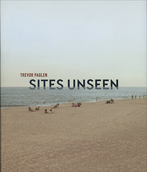 Bild des Verkufers fr Trevor Paglen : Sites Unseen zum Verkauf von Specific Object / David Platzker