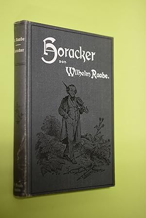 Horacker. von Wilhelm Raabe. Mit Holzschn. nach Zeichn. von P. Grot Johann / Grote`sche Sammlung ...