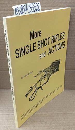 Bild des Verkufers fr More Single Shot Rifles and Actions [signed] zum Verkauf von Second Story Books, ABAA