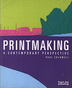 Seller image for Printmaking : A Contemporary Perspective for sale by Specific Object / David Platzker