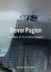 Bild des Verkufers fr Trevor Paglen : A Study of Invisible Images zum Verkauf von Specific Object / David Platzker