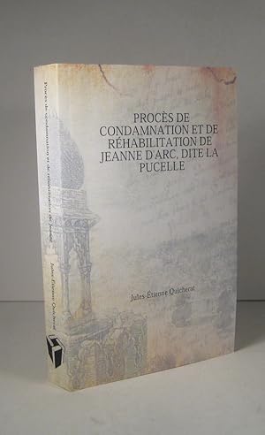 Image du vendeur pour Procs de condamnation et de rhabilitation de Jeanne d'Arc, dite la Pucelle. Tome second mis en vente par Librairie Bonheur d'occasion (LILA / ILAB)