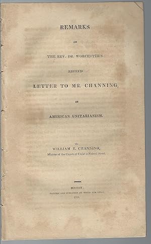 Seller image for Remarks on the Rev. Dr. Worcester's Second Letter to Mr. Channing, on American Unitarianism for sale by MyLibraryMarket