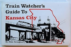 Train Watcher's Guide to Kansas City