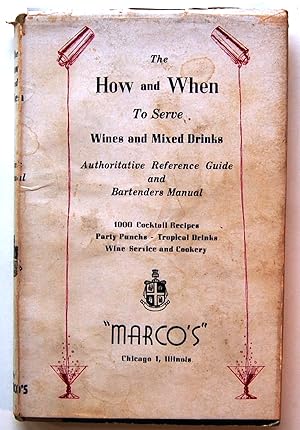 The How and When to Serve Wines and Mixed Drinks- authoritative reference guide and bartender's m...