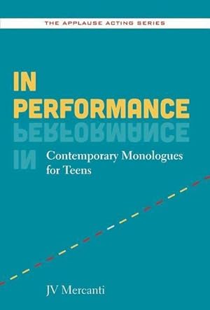 Bild des Verkufers fr In Performance: Contemporary Monologues for Teens zum Verkauf von AHA-BUCH GmbH