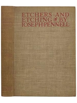 Image du vendeur pour Etchers and Etching: Chapters in the History of the Art together with Technical Explanations of Modern Artistic Methods mis en vente par Yesterday's Muse, ABAA, ILAB, IOBA