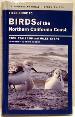 Bild des Verkufers fr FIELD GUIDE TO THE BIRDS OF THE NORTHERN CALIFORNIA COAST zum Verkauf von RON RAMSWICK BOOKS, IOBA