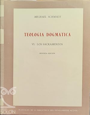 Teología dogmática - Tomo VI - Los Sacramentos