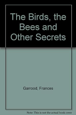 Imagen del vendedor de The Birds, The Bees And Other Secrets a la venta por WeBuyBooks