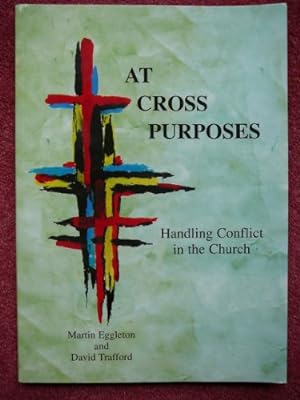 Seller image for At Cross Purposes: Handling Conflict in the Church for sale by WeBuyBooks