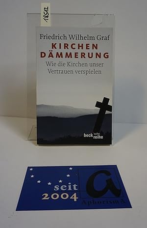 Bild des Verkufers fr Kirchendmmerung. Wie die Kirchen unser Vertrauen verspielen. zum Verkauf von AphorismA gGmbH