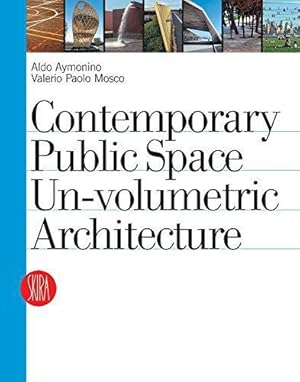 Immagine del venditore per Contemporary Public Space: Un-volumetric Architecture venduto da WeBuyBooks