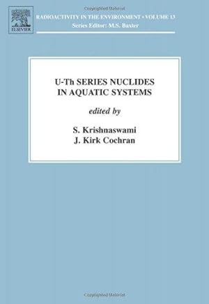 Seller image for U-Th Series Nuclides in Aquatic Systems: Volume 13 (Radioactivity in the Environment) for sale by WeBuyBooks