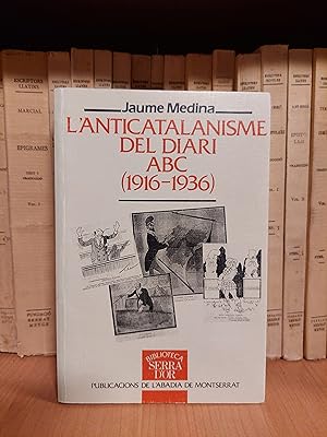 Seller image for L'anticatalanisme del diari ABC(1916-1936) for sale by Martina llibreter
