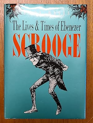 The Lives & Times of Ebenezer Scrooge