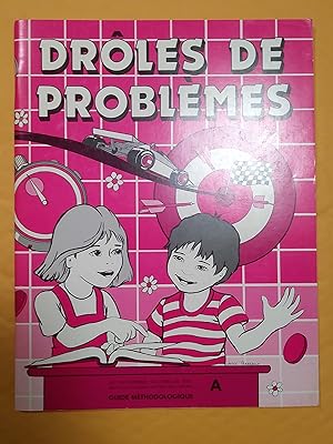 Drôles de problèmes A et B, avec leur Guide méthodolique (4 volumes)