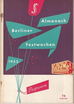 Bild des Verkufers fr Almanach Berliner Festwochen 1953. Offizielles Programm. Mit Verzeichnis aller Veranstaltungen und Beitrgen von Kurt Westphal, Edwin Montijo, Herbert Pfeiffer, Karla Hcker, Thilo Koch u. a. zum Verkauf von Antiquariat Carl Wegner