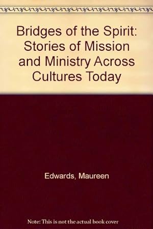 Bild des Verkufers fr Bridges of the Spirit: Stories of Mission and Ministry Across Cultures Today zum Verkauf von WeBuyBooks