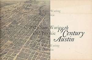 Immagine del venditore per 19th century Austin : pictures and maps from the Austin-Travis County Collection of the Austin Public Library venduto da Old Bookie