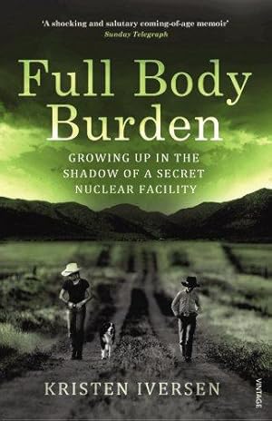 Bild des Verkufers fr Full Body Burden: Growing Up in the Shadow of a Secret Nuclear Facility zum Verkauf von WeBuyBooks