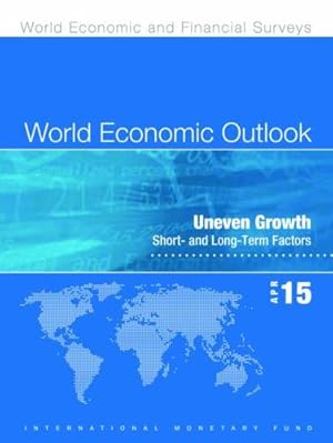 Image du vendeur pour World Economic Outlook, April 2015: Uneven Growth: Short-and Long-Term Factors (World Economic and Financial Surveys) mis en vente par WeBuyBooks