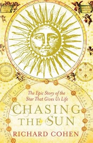 Bild des Verkufers fr Chasing the Sun: The Epic Story of the Star That Gives Us Life zum Verkauf von WeBuyBooks