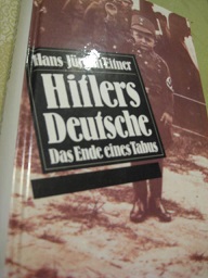 Bild des Verkufers fr Hitlers Deutsche Das Ende eines Tabus zum Verkauf von Alte Bcherwelt