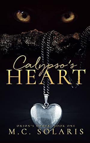 Image du vendeur pour Calypso's Heart: An Orion's Order Novel (1) mis en vente par WeBuyBooks