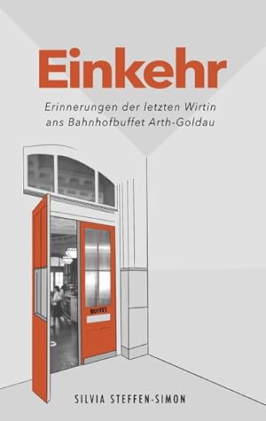 Seller image for Einkehr : Erinnerungen der letzten Wirtin ans Bahnhofbuffet Arth-Goldau for sale by Smartbuy