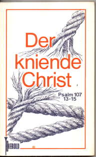 Bild des Verkufers fr Der kniende Christ. Psalm 107, 13-15. zum Verkauf von Leonardu