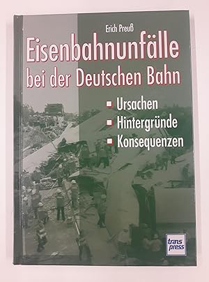 Bild des Verkufers fr Eisenbahnunflle bei der Deutschne Bahn. Ursachen. Hintergrnde. Konsequenzen. zum Verkauf von Der Buchfreund