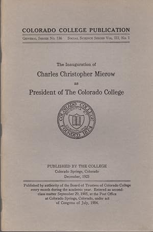 The Inauguration of Charles Christopher Mierow as President of The Colorado College: General Seri...