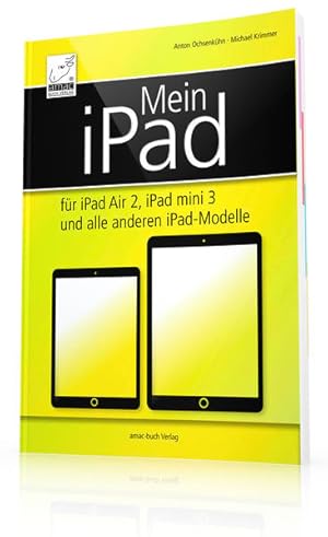 Bild des Verkufers fr Mein iPad - fr iPad Air 2, iPad mini 3 und alle anderen iPad-Modelle inkl. iCloud und Datenaustausch mit dem Mac zum Verkauf von Buchhandlung Loken-Books