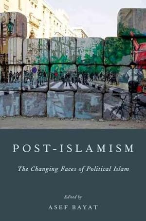 Imagen del vendedor de Post-Islamism : The Changing Faces of Political Islam a la venta por GreatBookPricesUK