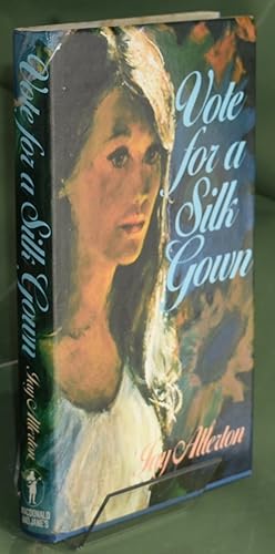 Image du vendeur pour Vote for a Silk Gown. A Troubador. First Edition mis en vente par Libris Books