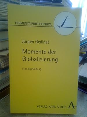 Immagine del venditore per Momente der Globalisierung. Eine Ergrndung. venduto da Antiquariat Thomas Nonnenmacher