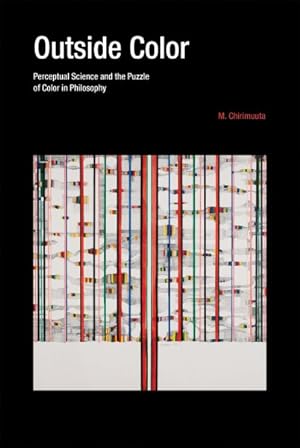 Immagine del venditore per Outside Color : Perceptual Science and the Puzzle of Color in Philosophy venduto da GreatBookPricesUK