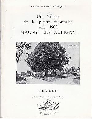Un village dela plaine dijonnaise vers 1900. Magny-Les-Aubigny