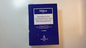 Seller image for Handbuch des Unternehmens- und Beteiligungskaufs : Grundfragen, Bewertung, Finanzierung, Steuerrecht, Arbeitsrecht, Vertragsrecht, Kartellrecht, Vertragsbeispiele for sale by Gebrauchtbcherlogistik  H.J. Lauterbach