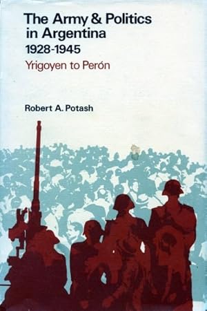 Seller image for Army and Politics in Argentina, 1928-1945 : Yrigoven to Peron for sale by GreatBookPricesUK