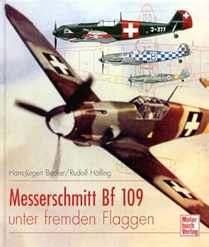 Bild des Verkufers fr Messerschmitt Bf 109 unter fremden Flaggen, zum Verkauf von Antiquariat Lindbergh