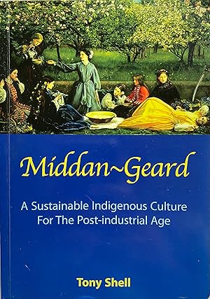 Middan-Geard: A Sustainable Indigenous Culture for the Post-Industrial Age