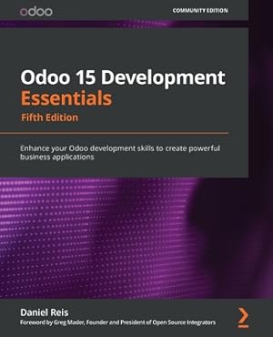 Image du vendeur pour Odoo 15 Development Essentials - Fifth Edition: Enhance your Odoo development skills to create powerful business applications (Paperback or Softback) mis en vente par BargainBookStores